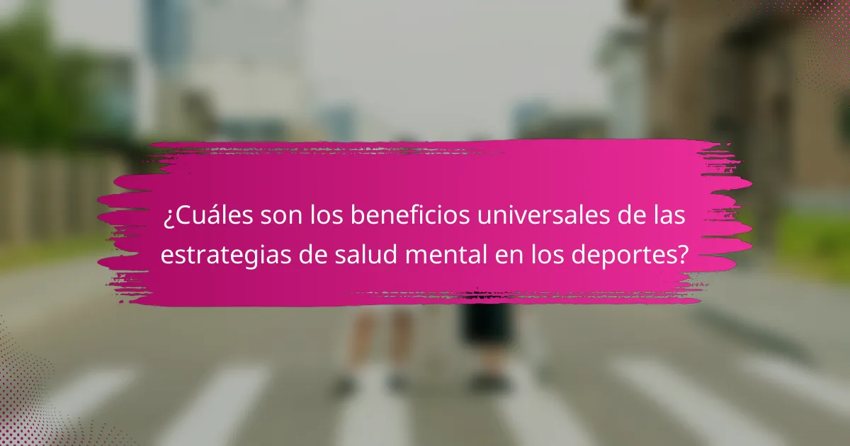 ¿Cuáles son los beneficios universales de las estrategias de salud mental en los deportes?