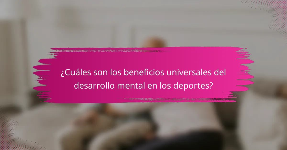 ¿Cuáles son los beneficios universales del desarrollo mental en los deportes?